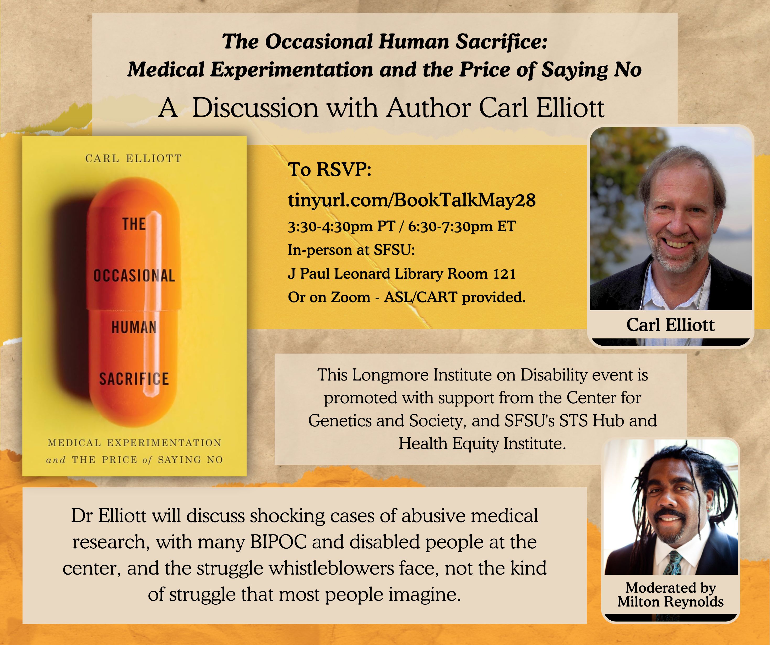 A beige and yellow flyer with black text. The header reads The Occasional Human Sacrifice: Medical Experimentation and the Price of Saying No, A Discussion with Author Carl Elliott. Below the header is a yellow book cover with a large orange pill casting a dramatic shadow. The text has the author's name at the top, and then the title, which is the same as the flyer header, is overlaid on the orange pill. A block of text that reads: RSVP: tinyurl.com/May28BookTalk
